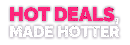 Hot Deals, Made Hotter